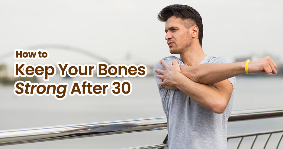 How to Keep Your Bones Strong After 30
