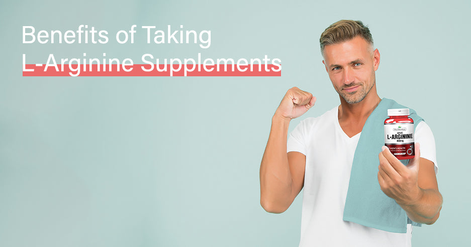 Health Benefits of Taking L Arginine Supplements