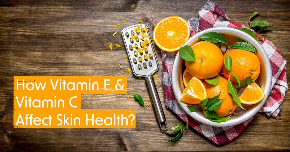 How Vitamin E & Vitamin C Affect Skin Health