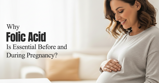 Why Folic Acid Is Essential Before and During Pregnancy