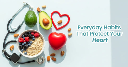 Everyday Habits That Protect Your Heart
