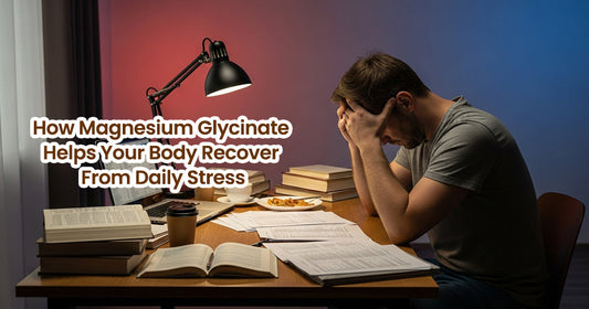 How Magnesium Glycinate Helps Your Body Recover From Daily Stress