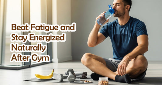 Beat Fatigue and Stay Energized Naturally After Gym
