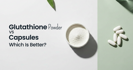 Glutathione Powder vs Capsules: Which Is Better?