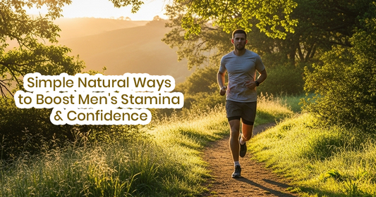 Simple Natural Ways to Boost Men's Stamina & Confidence